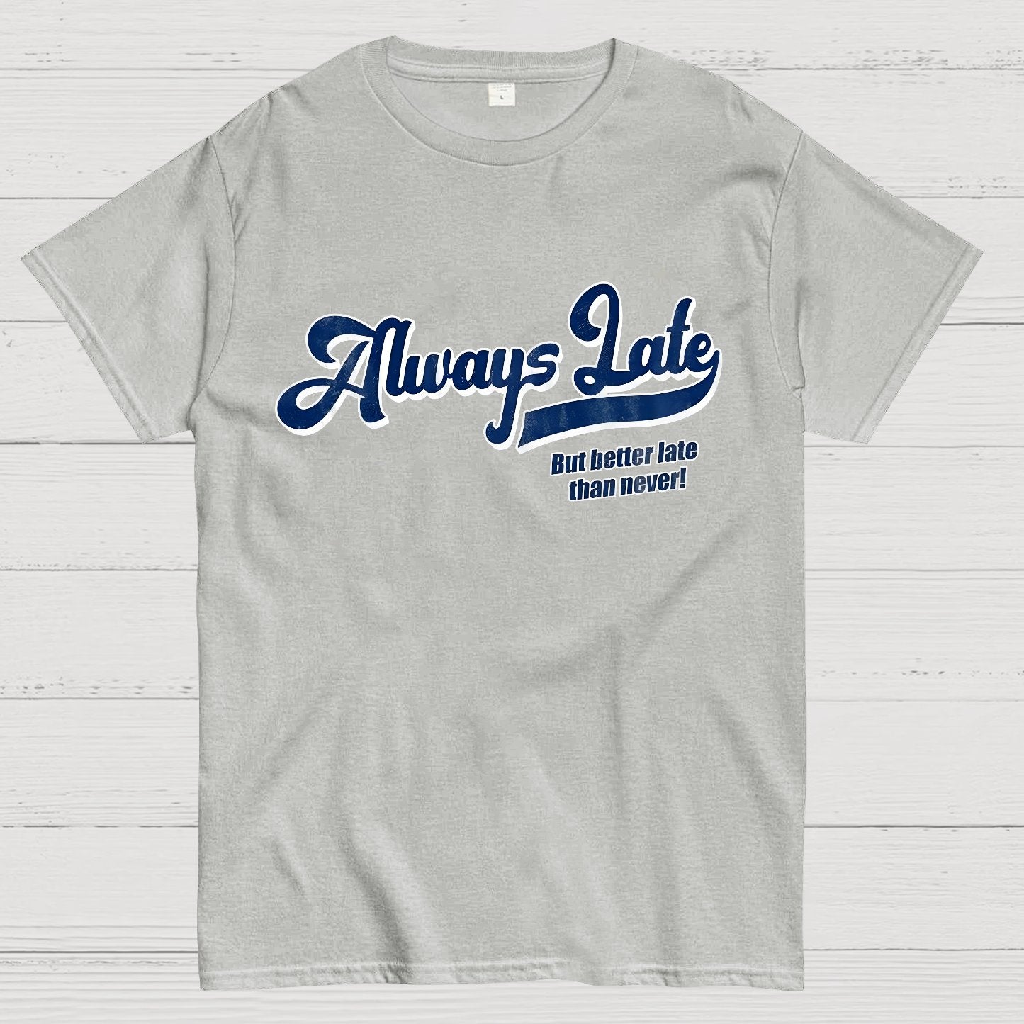Better Late than Never Nerdy T-Shirt