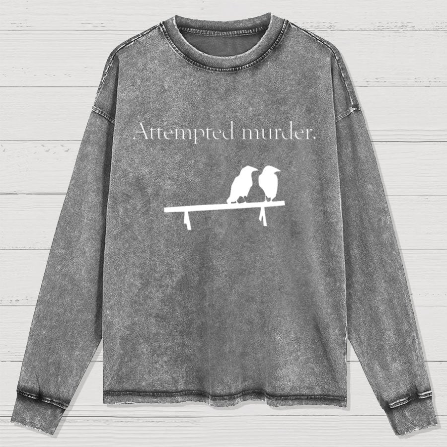 Attempted Murder Washed Long Sleeve Tee