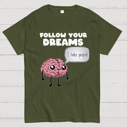 Follow your dreams Geek T-Shirt