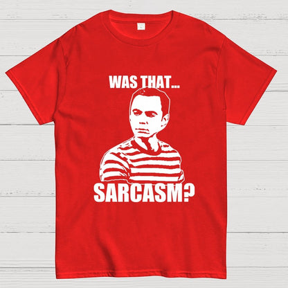 Was That Sarcasm Geek T-Shirt