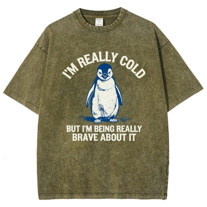 I'm Really Cold But I'm Being Really Brave About It Vintage Distressed T-shirt