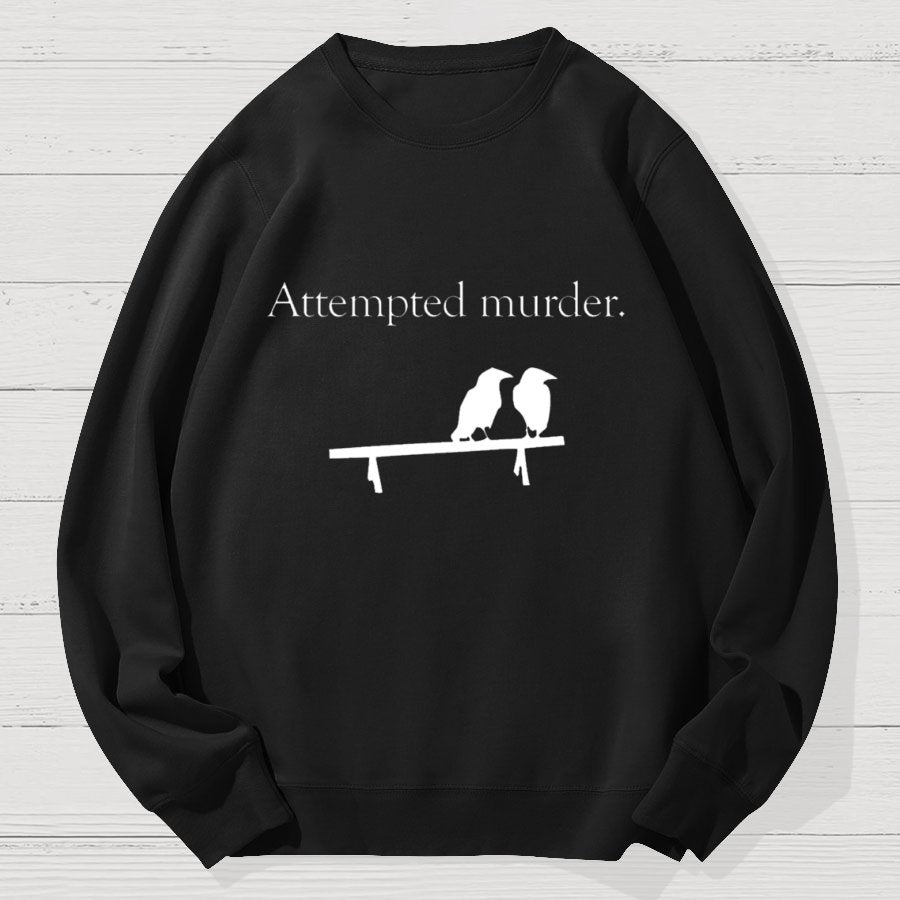 Attempted Murder Geek Cotton Sweatshirt