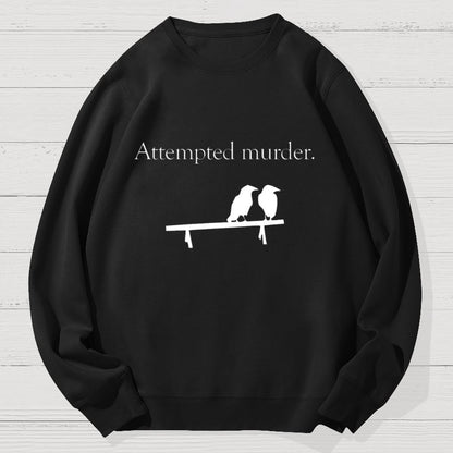 Attempted Murder Geek Cotton Sweatshirt