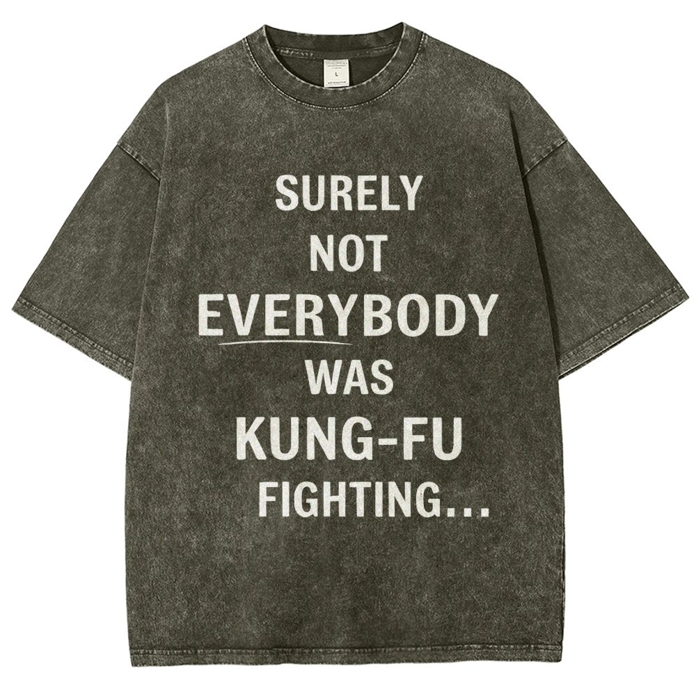 Surely Not Everybody Was Kung-Fu Fighting Vintage Distressed T-shirt