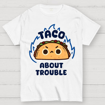 Taco About Trouble Geek T-Shirt