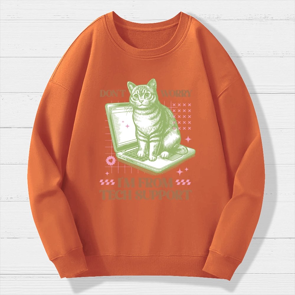 Don't Worry I'm From Tech Support Cat Geek Cotton Sweatshirt