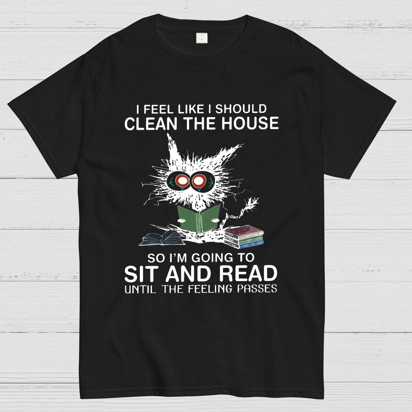 I Feel Like I Should Clean The House Geeky T-Shirt