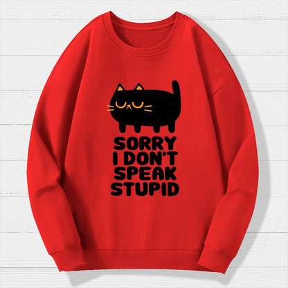 I Don't Speak Stupid Geek Cotton Sweatshirt