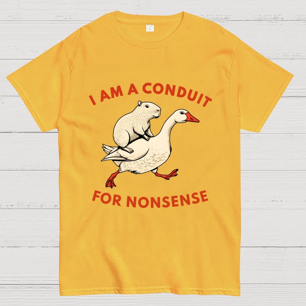 I Am A Conduit For Nonsense Geek T-Shirt