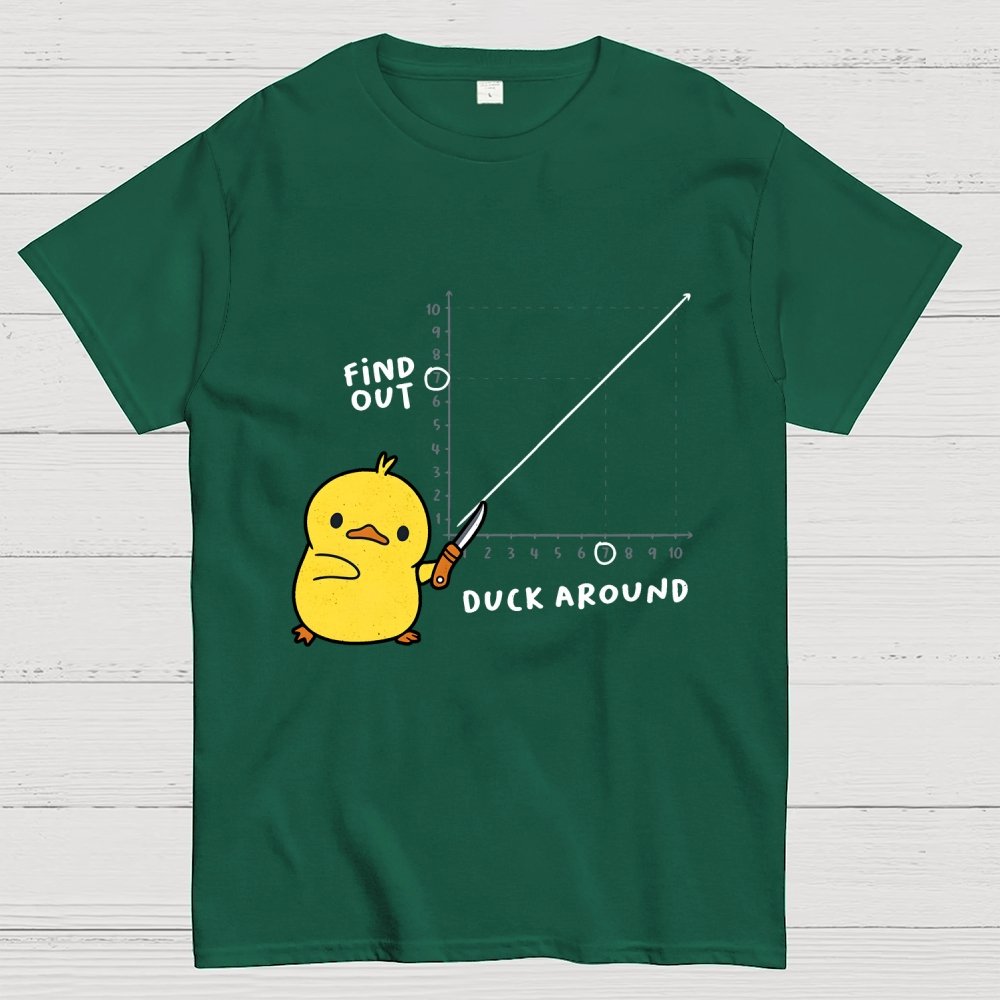 Duck Around Find Out Geek T-Shirt