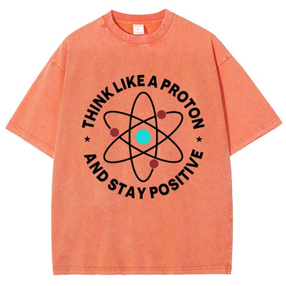 Think Like A Proton And Stay Positive  Vintage Distressed T-shirt