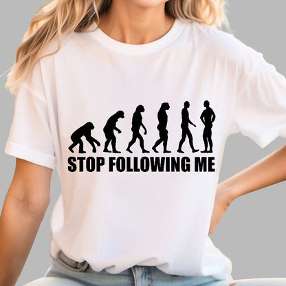 Stop Following Me Evolution Funny Geek T-Shirt