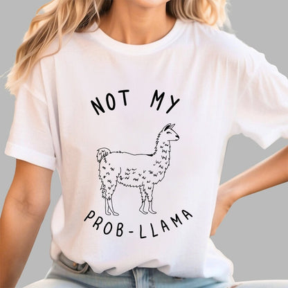 Not My Probllama Unisex Geek T-Shirt