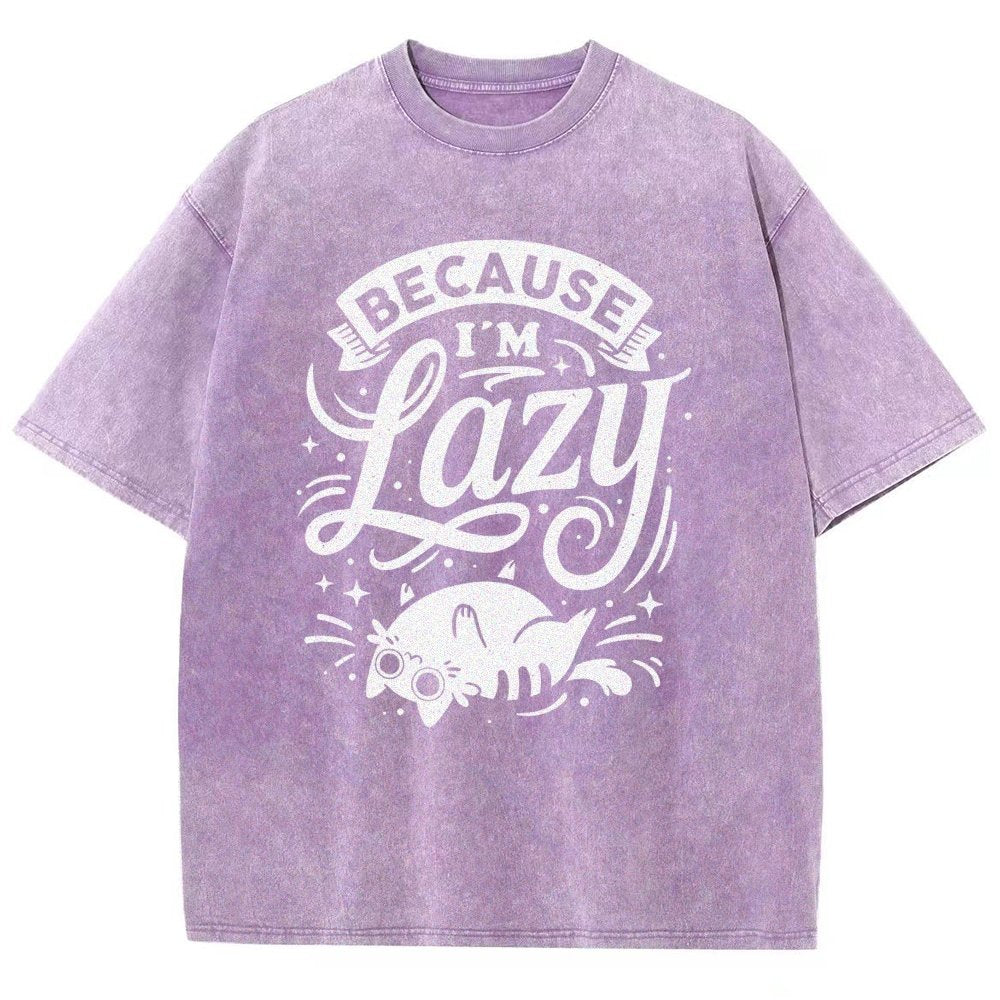 Because I Am Lazy Vintage Distressed T-shirt