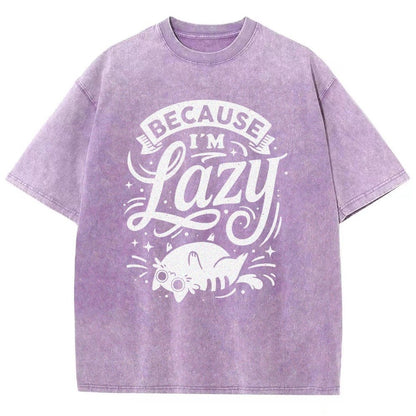 Because I Am Lazy Vintage Distressed T-shirt