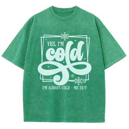 Yes I'm Cold Me 24：7 Vintage Distressed T-shirt