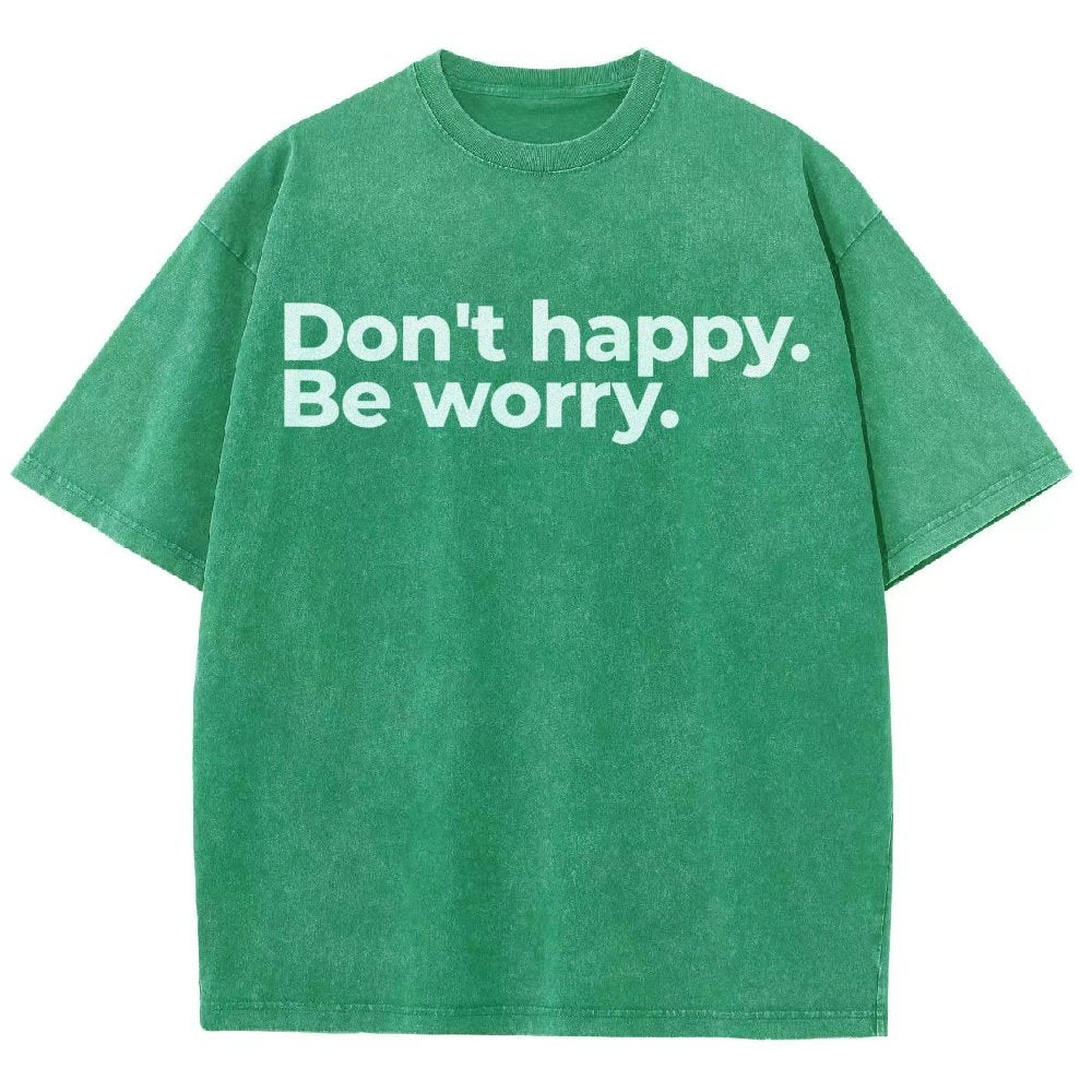 Don't Happy Vintage Distressed T-shirt