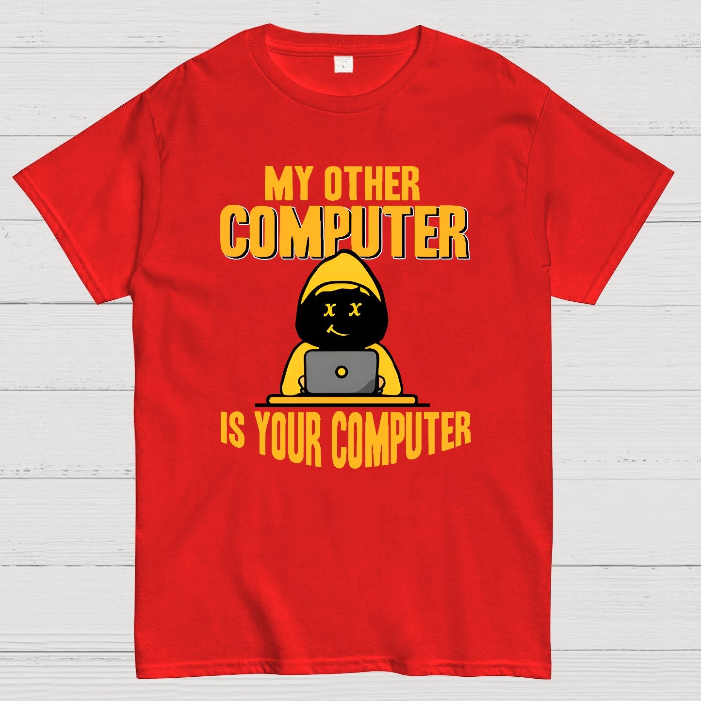 Hacker - My Other Computer Is Your Geek T-Shirt
