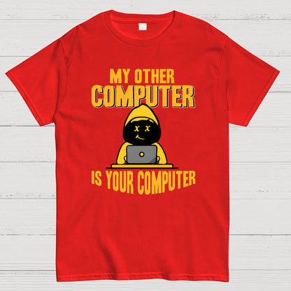 Hacker - My Other Computer Is Your Geek T-Shirt