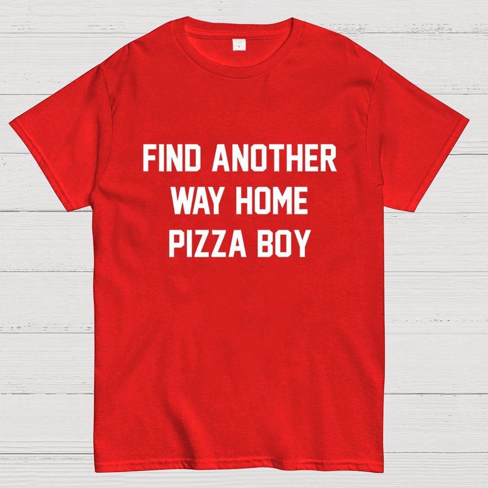 Find another way home pizza boy Unisex Geek T-Shirt