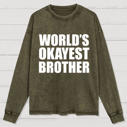 World's Okayest Brother Washed Long Sleeve Tee