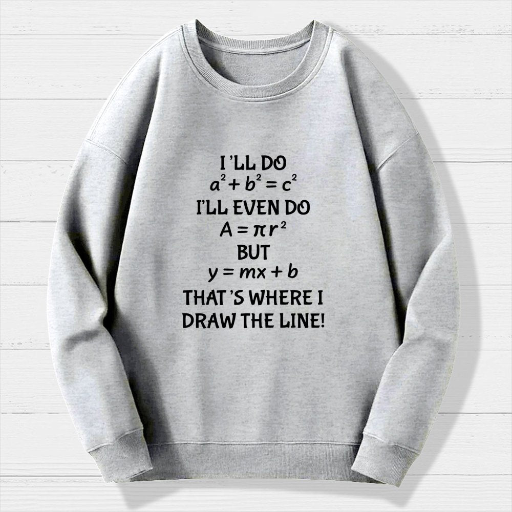 Funny Math Teacher Joke Men Women Fun Math Quotes Teacher Geek Cotton Sweatshirt
