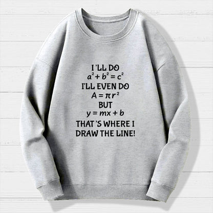 Funny Math Teacher Joke Men Women Fun Math Quotes Teacher Geek Cotton Sweatshirt