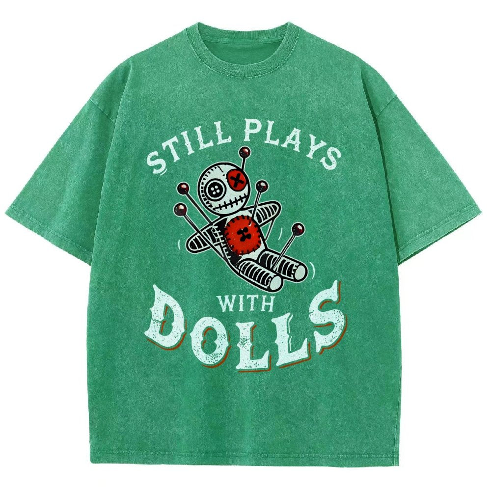 Still Plays With Dolls Vintage Distressed T-shirt