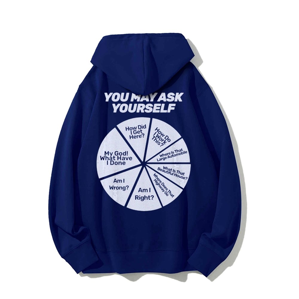 You May Ask Yourself Printed Back Cotton Hoodie
