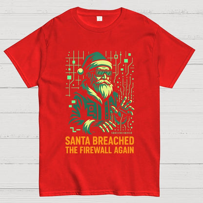 Santa Breached The Firewall Again Geek T-Shirt