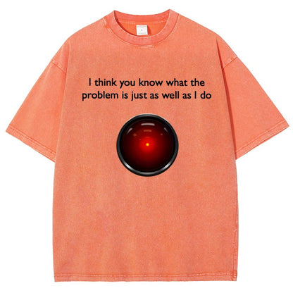 I Think You Know What The Problem Is Just As Well As L Do Vintage Distressed T-shirt