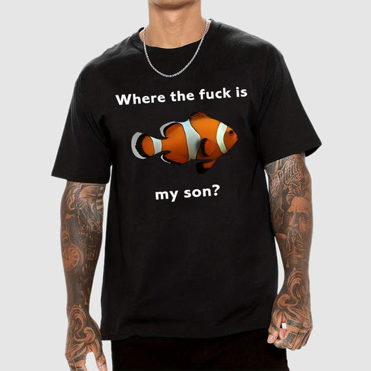 Where the f*ck is my son? Geek T-Shirt
