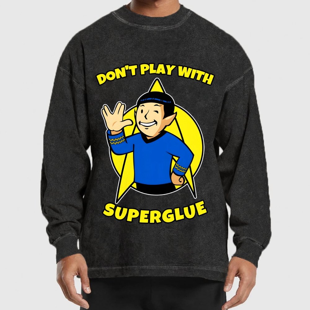Don't Play With Superglue Washed Long Sleeve Tee
