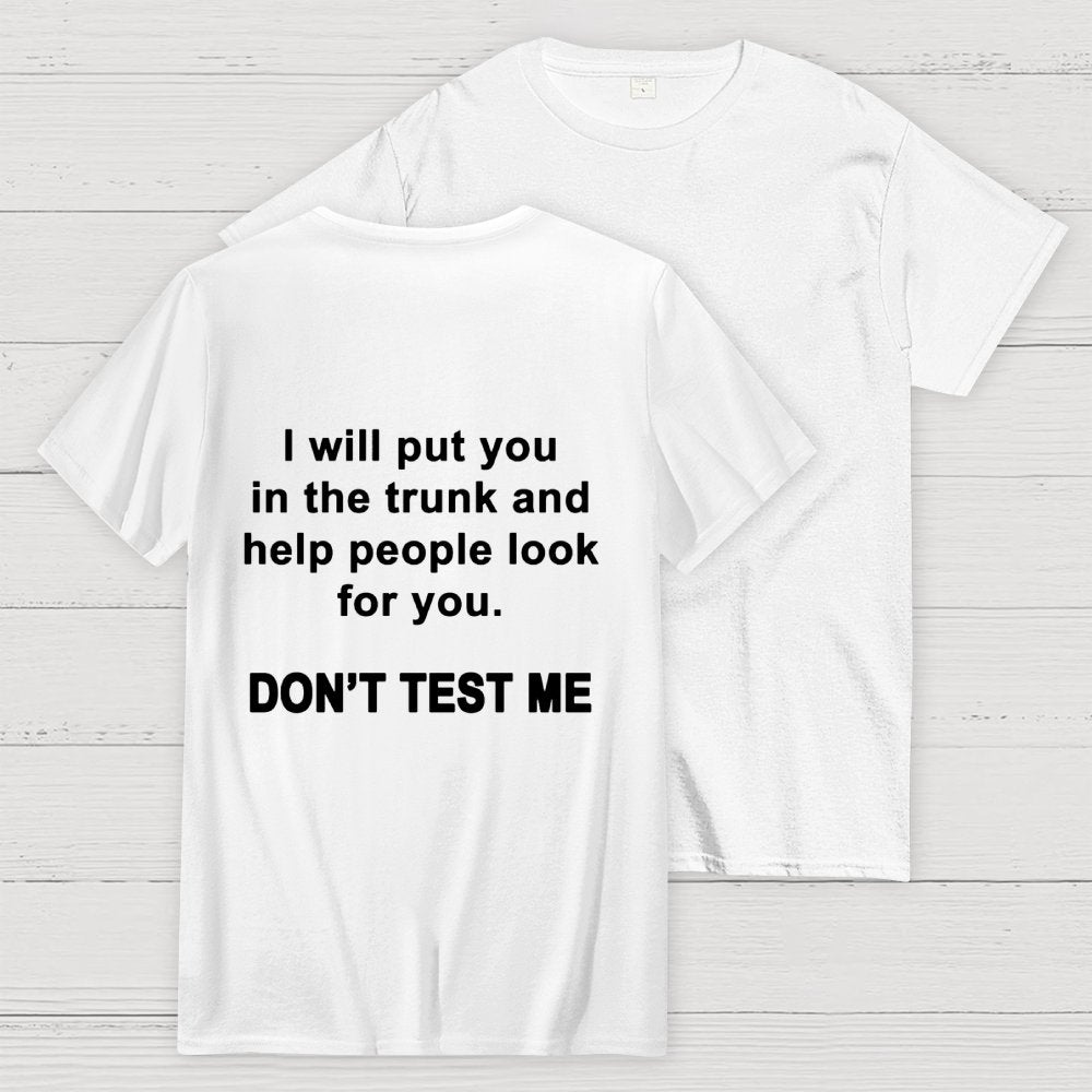 Don't Test Me Front And Back Printing Geek T-Shirt