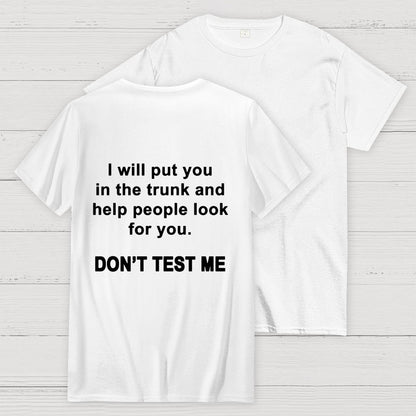 Don't Test Me Front And Back Printing Geek T-Shirt