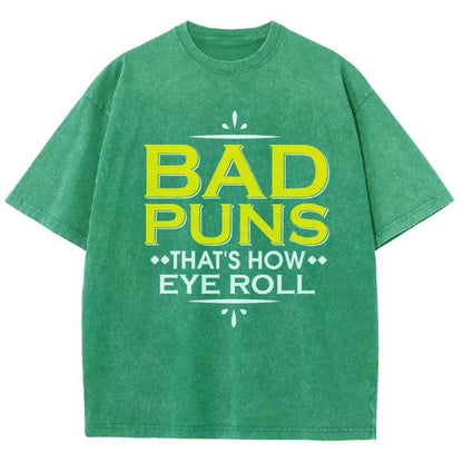 Punny Bad Puns  That's How Eye Roll Funny Pun Vintage Distressed T-shirt