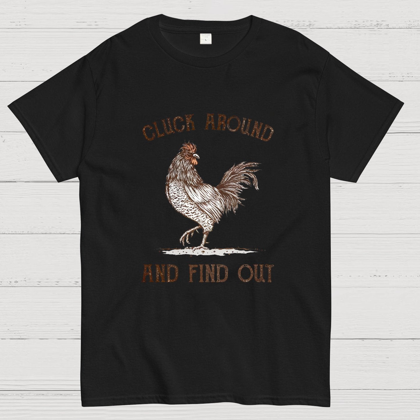 Cluck Around And Find Out Geeky T-Shirt