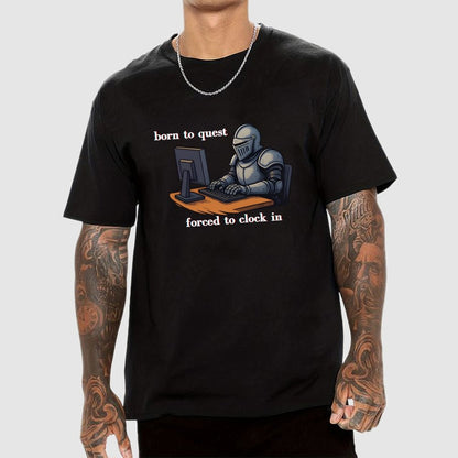Born To Quest Forced To Clock In Knight Geek T-Shirt