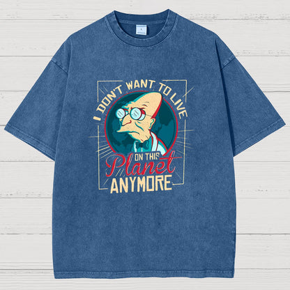 I Don't Want To Live On This Planet Anymore Vintage Distressed T-shirt