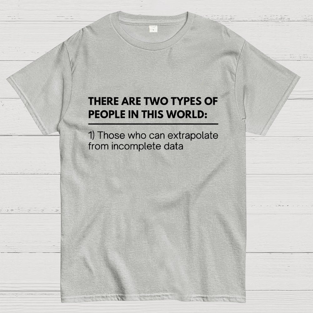 Incomplete Data, Extrapolate Geek T-Shirt