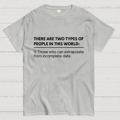 Incomplete Data, Extrapolate Geek T-Shirt