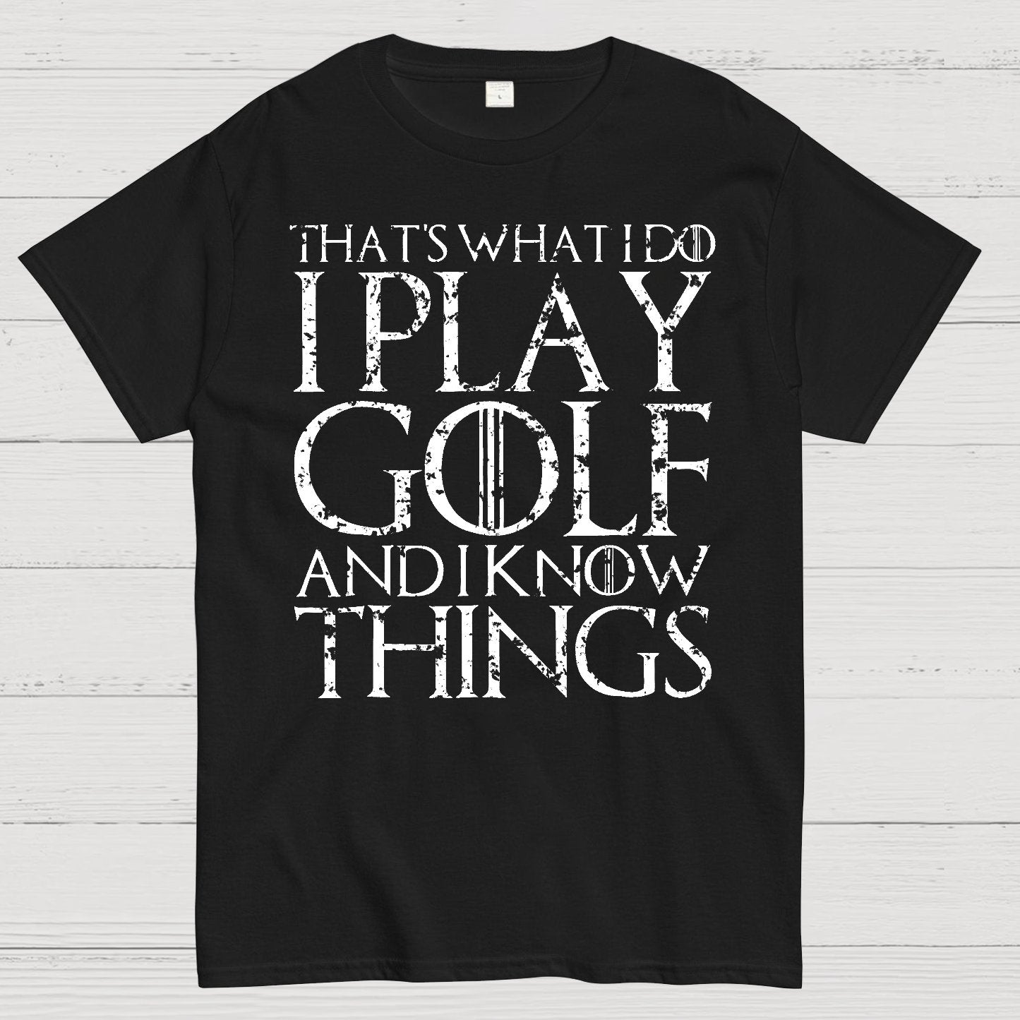 That's What I Do I Play Golf And I Know Things Geek T-Shirt