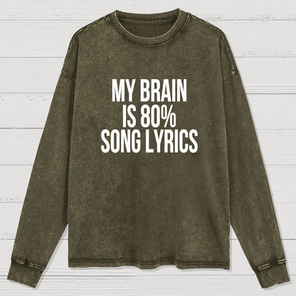 My Brain is 80% Song Lyrics Washed Long Sleeve Tee
