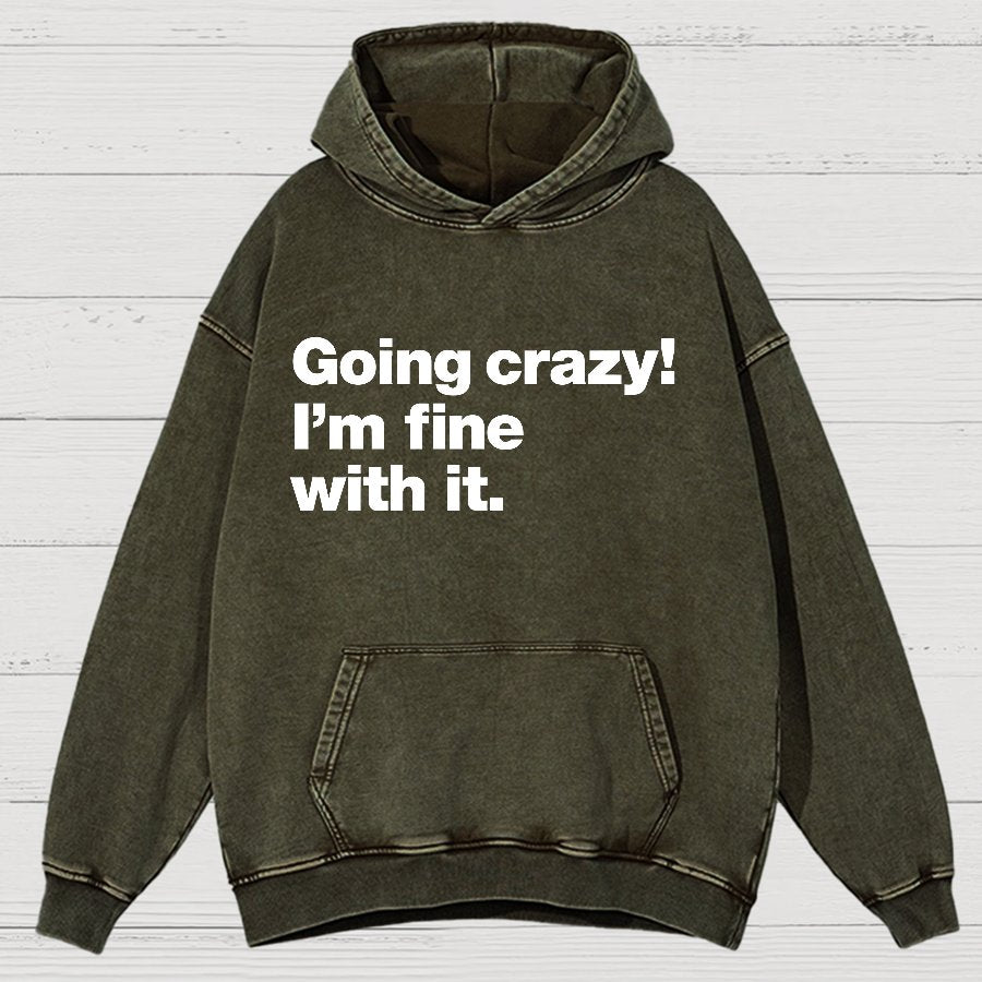 Going Crazy! I'm Fine With It Vintage Distressed Hoodie