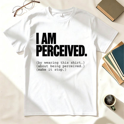 I Am Perceived By Wearing This Shirt Meta Humor Funny Graphic Tee