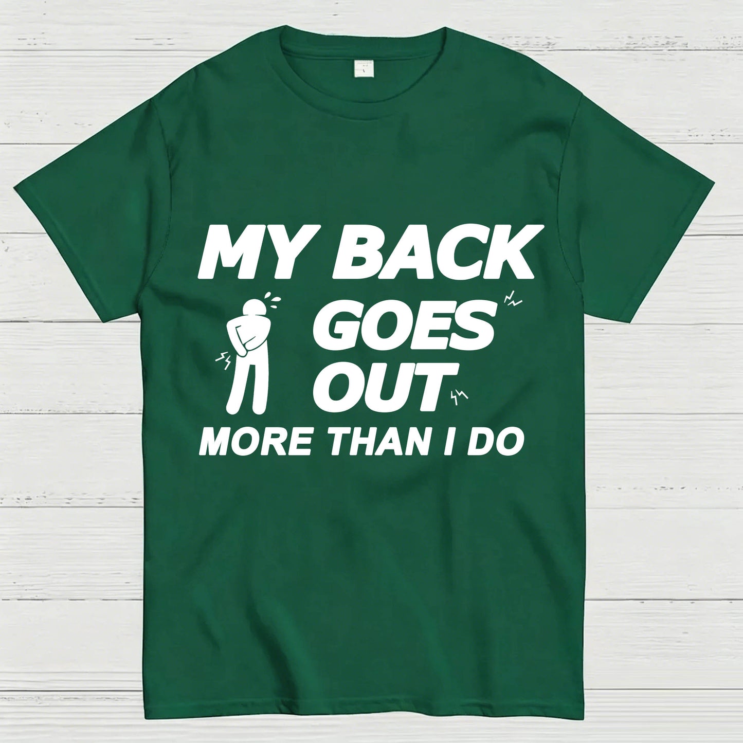 My Back Goes Out More Than I Do Funny T-Shirt