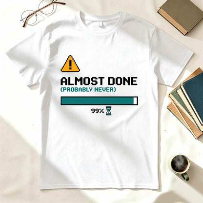 Almost Done T-Shirt