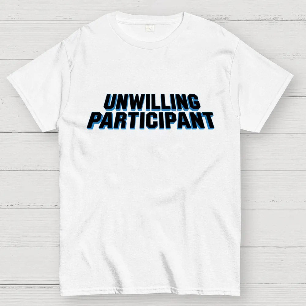 Unwilling Participant Geek T-Shirt