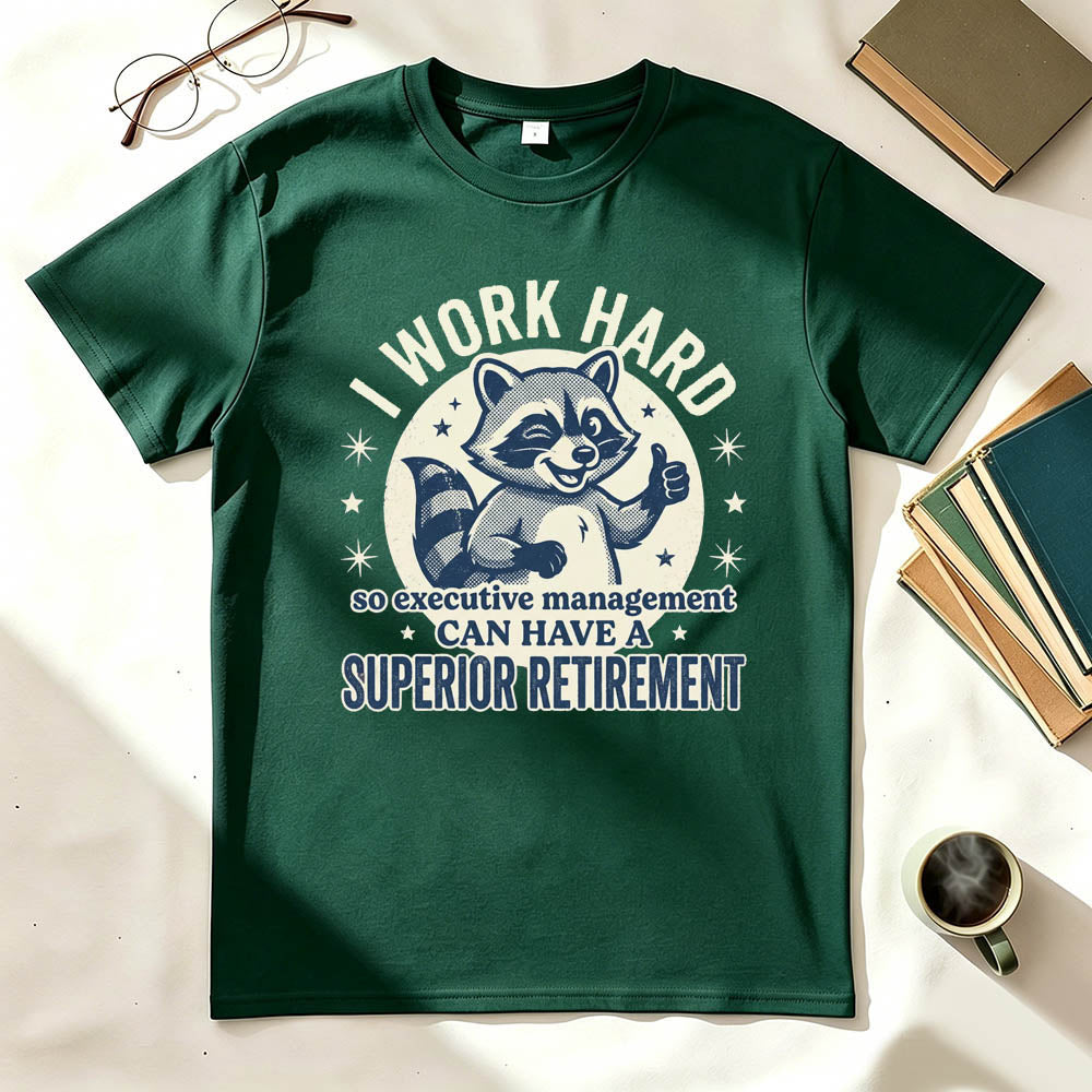 I Work Hard T-Shirt