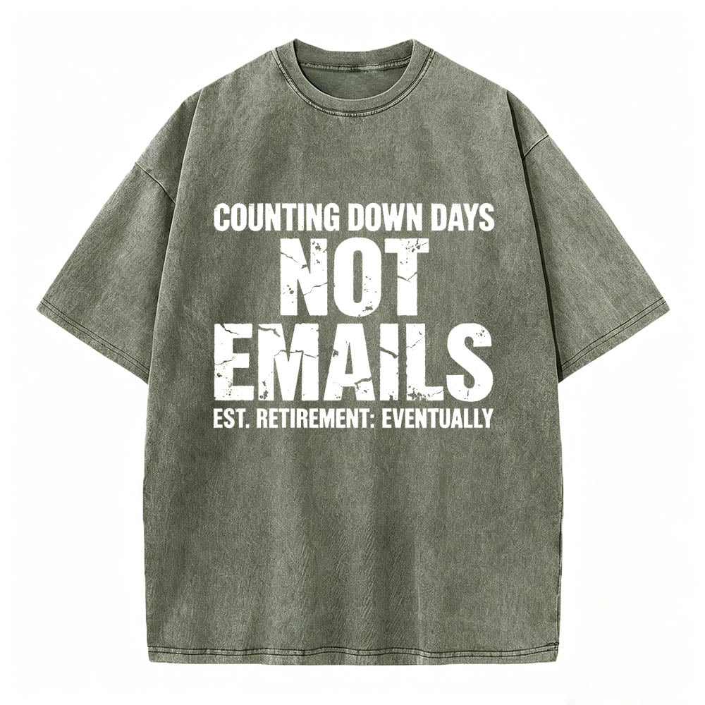 Counting Down Days Not Emails Vintage Washed T-Shirt